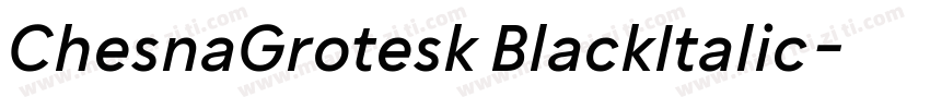 ChesnaGrotesk BlackItalic字体转换